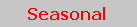 [Seasonal]